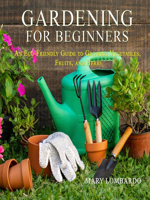 Title details for Gardening for Beginners by Mary Lombardo - Available